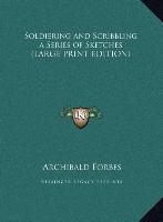 Soldiering and Scribbling a Series of Sketches (LARGE PRINT EDITION)