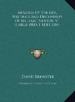 Memoirs Of The Life, Writings And Discoveries Of Sir Isaac Newton V1 (LARGE PRINT EDITION)