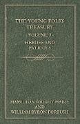 The Young Folks Treasury - Volume 7 - Heroes and Patriots