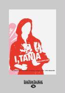 I, Tania (Large Print 16pt)