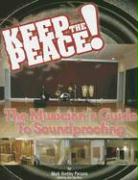 Keep the Peace!: The Musician's Guide to Soundproofing