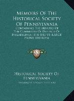 Memoirs Of The Historical Society Of Pennsylvania