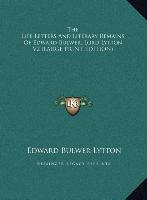 The Life Letters And Literary Remains Of Edward Bulwer, Lord Lytton V2 (LARGE PRINT EDITION)
