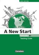 A New Start - New edition, Englisch für Wiedereinsteiger, B1: Refresher, Teaching Guide