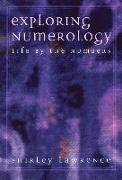 Exploring Numerology: Life by the Numbers