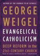 Evangelical Catholicism: Deep Reform in the 21st-Century Church