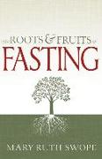 The Roots and Fruits of Fasting