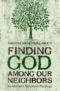 Finding God Among Our Neighbors: An Interfaith Systematic Theology