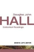 Douglas John Hall: Collected Readings