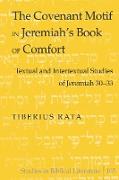 The Covenant Motif in Jeremiah¿s Book of Comfort