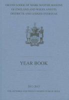 Grand Lodge of Mark Master Masons of England and Wales and Its Districts and Lodges Overseas Yearbook 2012-2013