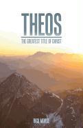 Theos: The Greatest Title of Christ