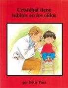 Cristobál Tiene Tubitos En Los Oídos (Chris Gets Ear Tubes, Spanish Ed.)