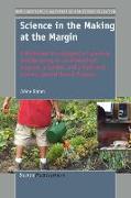 Science in the Making at the Margin: A Multisited Ethnography of Learning and Becoming in an Afterschool Program, a Garden, and a Math and Science Upw