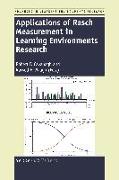 Applications of Rasch Measurement in Learning Environments Research