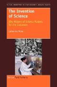 The Invention of Science: Why History of Science Matters for the Classroom