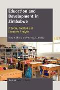 Education and Development in Zimbabwe: A Social, Political and Economic Analysis