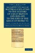 Descriptive Catalogue of Materials Relating to the History of Great Britain and Ireland to the End of the Reign of Henry VII - Volume 2