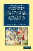 Letters and Papers Illustrative of the Wars of the English in France - Volume 1