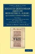 Registra Quorundam Abbatum Monasterii S. Albani, Qui Saeculo Xvmo. Floruere - Volume 2