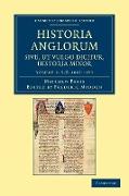 Historia Anglorum Sive, UT Vulgo Dicitur, Historia Minor - Volume 1