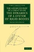 The Advanced Part of a Treatise on the Dynamics of a System of Rigid Bodies