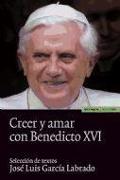 Creer y amar con Benedicto XVI