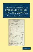 Collection of Reports of Celebrated Trials, Civil and Criminal