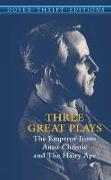 Three Great Plays: The Emperor Jones, Anna Christie, the Hairy Ape