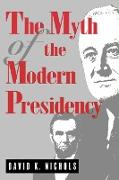 The Myth of the Modern Presidency