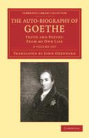 The Auto-Biography of Goethe 2 Volume Set: Truth and Poetry: From My Own Life