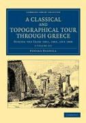 A Classical and Topographical Tour Through Greece 2 Volume Set: During the Years 1801, 1805, and 1806