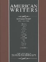 American Writers, Supplement XXIV: A Collection of Critical Literary and Biographical Articles That Cover Hundreds of Notable Authors from the 17th Ce