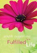 Simple Suggestions for a Fulfilled Life