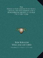 The Works of Ben Jonson with Notes, Critical and Explanatory and a Biographical Memoir V3 (LARGE PRINT EDITION)