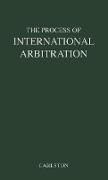 The Process of International Arbitration