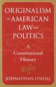 Originalism in American Law and Politics