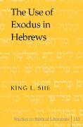 The Use of Exodus in Hebrews