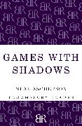 Games with Shadows