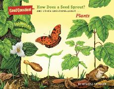 How Does a Seed Sprout?: And Other Questions about Plants