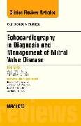 Echocardiography in Diagnosis and Management of Mitral Valve Disease, an Issue of Cardiology Clinics