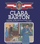 Clara Barton: Founder of the American Red Cross