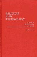 Religion and Technology: A Study in the Philosophy of Culture