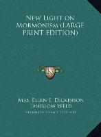 New Light on Mormonism (LARGE PRINT EDITION)