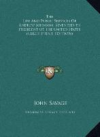 The Life And Public Services Of Andrew Johnson, Seventeenth President Of The United States (LARGE PRINT EDITION)