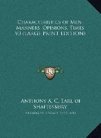 Characteristics of Men, Manners, Opinions, Times V3 (LARGE PRINT EDITION)
