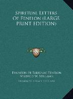 Spiritual Letters Of Fenelon (LARGE PRINT EDITION)