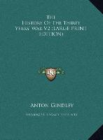 The History Of The Thirty Years' War V2 (LARGE PRINT EDITION)