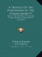 A Treatise Of The Philosophy Of The Human Mind V1