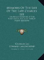 Memoirs Of The Life Of The Late Charles Lee